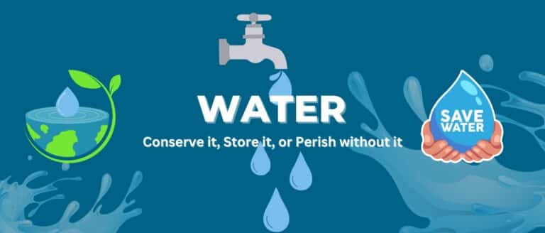Water: Conserve it, Store it, or Perish without it Banner
